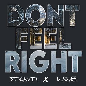 DONT FEEL RIGHT (feat. L.O.E)