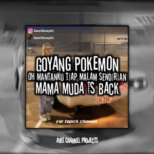 DJ GOYANG POKEMON X OH MANTANKU TIAP MALAM SENDIRIAN [ DJ GABUNGAN VIRAL TIDTOD BY AVEE CHANNEL ]