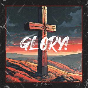 GLORY!