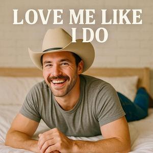 Love Me Like I Do