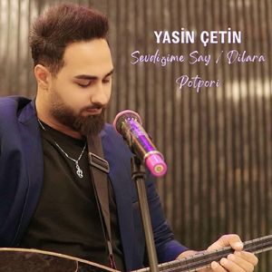 Sevdiğime Say / Dilara (Potpori)