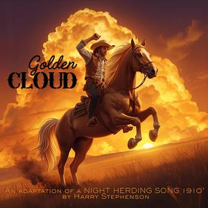 Golden Cloud (An adaptation of a Night Herding Song 1910 By Harry Stephenson)