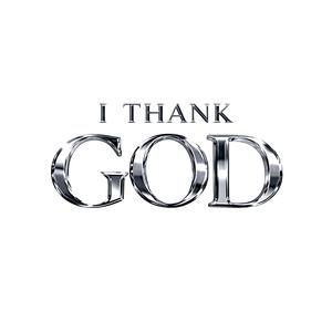 I Thank God