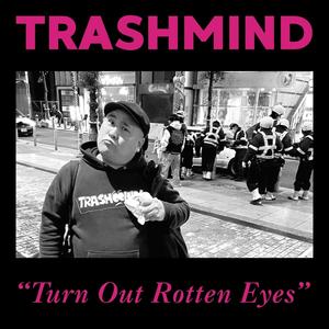 Turn Out Rotten Eyes
