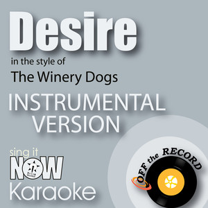 Desire (In the Style of The Winery Dogs) [Instrumental Karaoke Version]