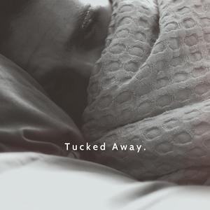 Tucked Away