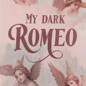 My Dark Romeo