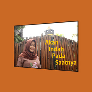 Akan Indah Pada Saatnya