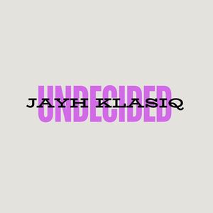 Undecided