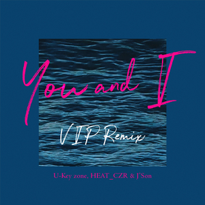 You and I (VIP Remix)