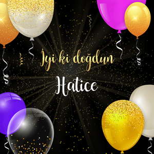 İyi ki doğdun HATİCE