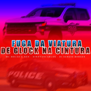 FUGA DA VIATURA DE GLOCK NA CINTURA