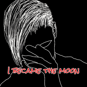 Я стал луной