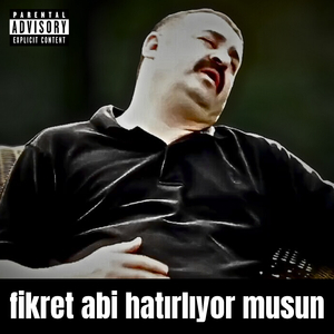 fikret abi hatırlıyor musun