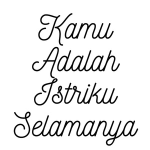 Kamu Adalah Istriku Selamanya