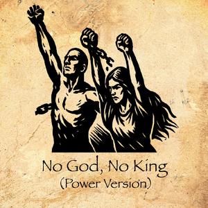 No God, No King (Power Anthem)