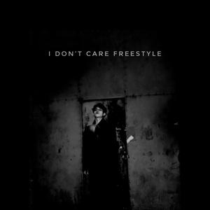 I Don't Care Freestyle