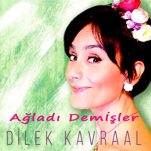 Ağladı Demişler