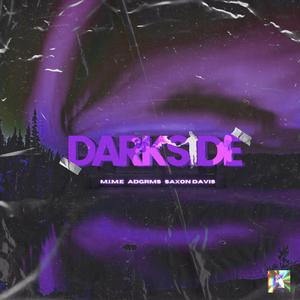 Darkside (feat. Saxon Davis & ADGRMS)