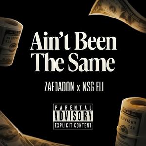 Ain't Been The Same (feat. NSG Eli)