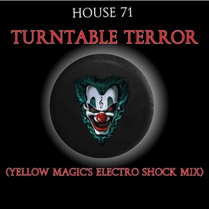 Turntable Terror (Yellow Magic's Electro Shock Mix)