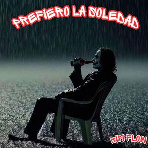 PREFIERO LA SOLEDAD