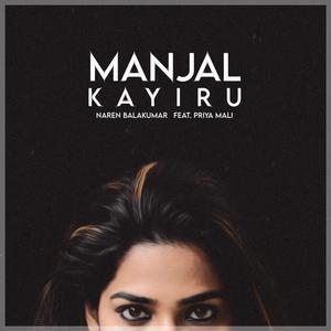 Manjal Kayiru (feat. Priya Mali)