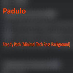 Steady Path (Minimal Tech Bass Background)