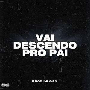 Vai Descendo pro Pai