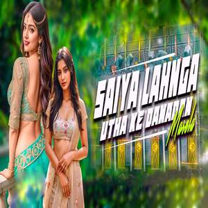 Saiya Lahnga Uthake Dana Dan Marela