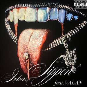 Sippin' (feat. VALAN)