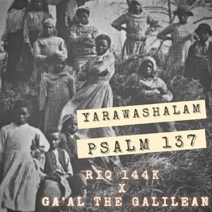 Yarawashalam (Psalm 137) (feat. Ga'al The Galilean)