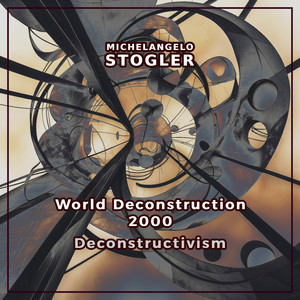 World Deconstruction. 2000. Deconstructivism