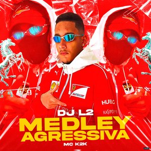 Medley Agressiva (feat. MC K2K)