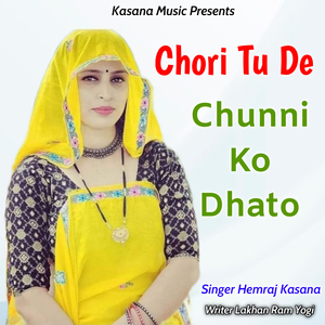 Chori Tu De Chunni Ko Dhato