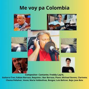 Me voy pa Colombia (feat. Fabian Barraza, Ibar Barraza, Chema Peñalver, Michael Llorens, María Valdeolivas, José Boix, Luis Beltran)