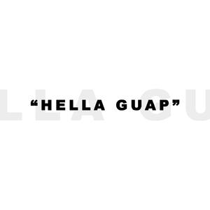 Hella Guap