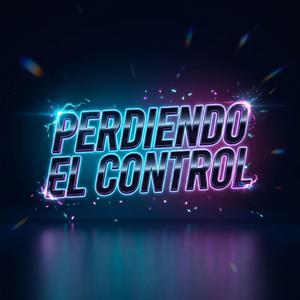 Perdiendo El Control