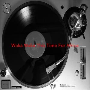 Waka Waka (This Time For Africa) (Complete version originally performed by Shakira feat. Freshlyground)