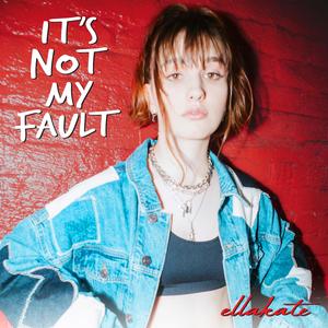 It's Not My Fault