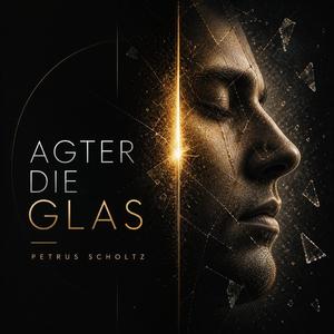 Agter die Glas