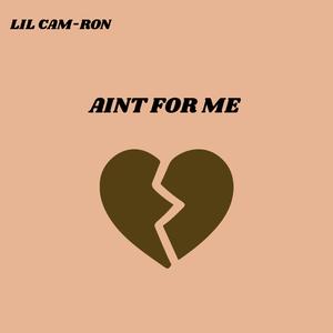 Ain’t For Me
