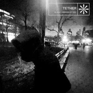 DRESDEN ER / TETHER EDIT