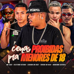 Cenas Proibidas pra Menores de 18 (feat. Trovão no Beat & MC Saci)