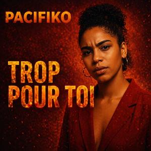 Trop pour toi