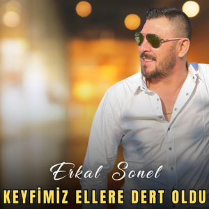 Keyfimiz Ellere Dert Oldu