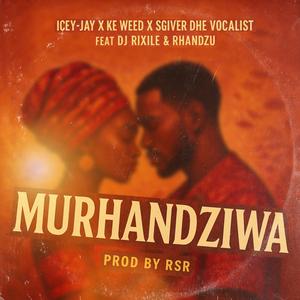 MURHANDZIWA (feat. DJ Rixile, Rhandzu, Aka Ngm & Mudifho)