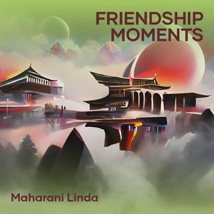 Friendship Moments