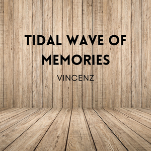 Tidal Wave of Memories