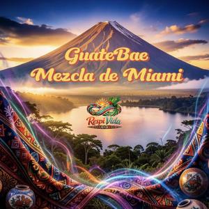 GuateBae (Mezcla de Miami)